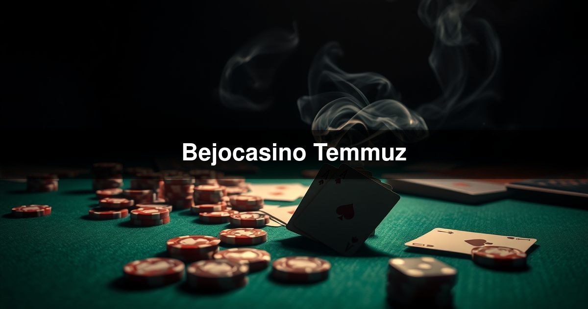 Bejocasino Temmuz